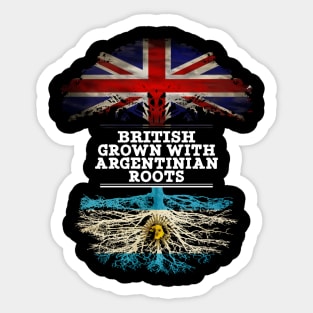 British Grown With Argentinian Roots - Gift for Argentina With Roots From Argentinian Sticker